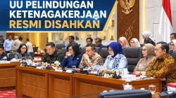 DPR Sahkan UU Pelindungan Ketenagakerjaan, Aturan Baru Berisi 23 Bab dan 313 Pasal