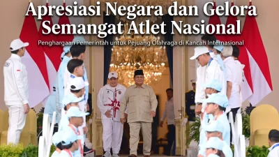 Apresiasi Negara dan Gelora Semangat Atlet Nasional